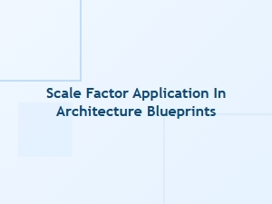 Applying Scale Factors in Architectural Blueprints