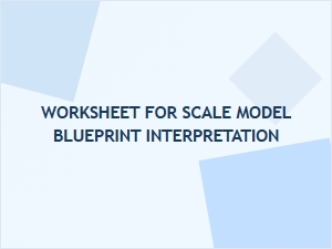 Decoding Scale Model Blueprints with Worksheets