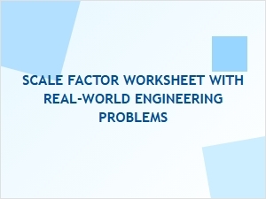 Applying Scale Factors to Real-World Engineering Scenarios